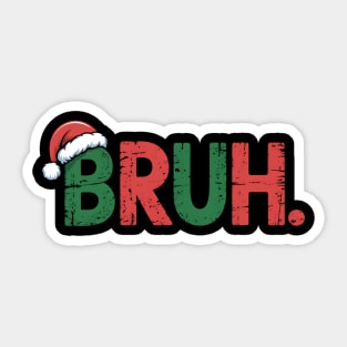 Bruh Santa Hat Christmas | Distressed Holiday Slang Sticker